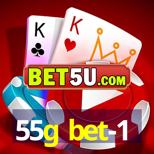 55g bet